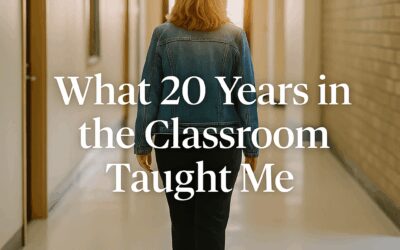 What 20 Years in the Classroom Taught Me